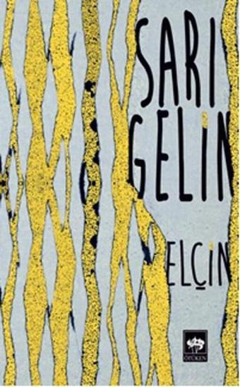 Sarı Gelin - Elçin Efendiyef - Ötüken Neşriyat