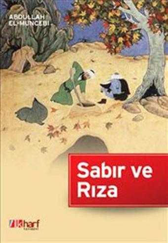 Sabır ve Rıza - Abdullah El-Muncebi - İlk Harf Yayınları