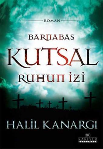 Barnabas Kutsal Ruhun İzi - Halil Kanargı - Kariyer Yayınları