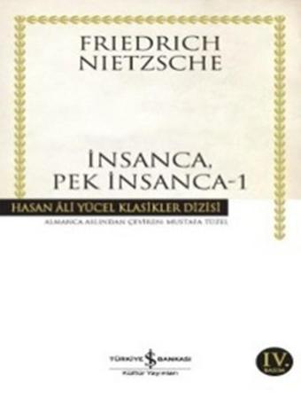 İnsanca Pek İnsanca - 1 - Friedrich Nietzsche - İş Bankası Kültür Yayınları