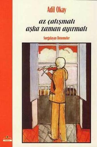 Az Çalışmalı Aşka Zaman Ayırmalı - Adil Okay - Ütopya Yayınevi
