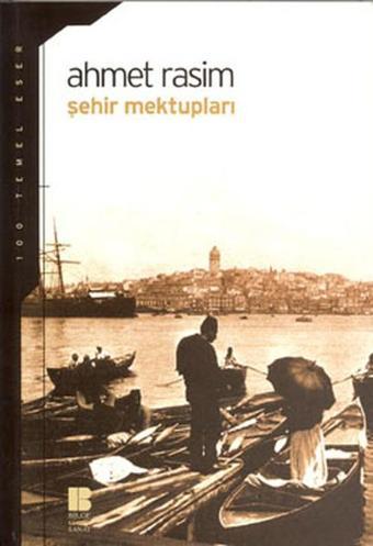 Şehir Mektupları - Ahmet Rasim - Bilge Kültür Sanat