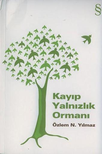 Kayıp Yalnızlık Ormanı - Özlem Narin Yılmaz - Everest Yayınları