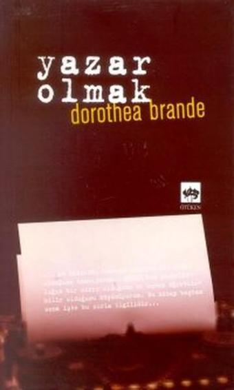 Yazar Olmak - Dorothea Brande - Ötüken Neşriyat