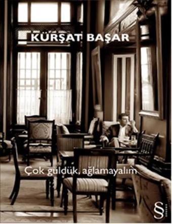 Çok Güldük  Ağlamayalım - Kürşat Başar - Everest Yayınları