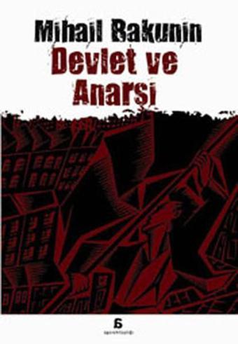 Devlet ve Anarşi - Mihail Bakunin - Agora Kitaplığı