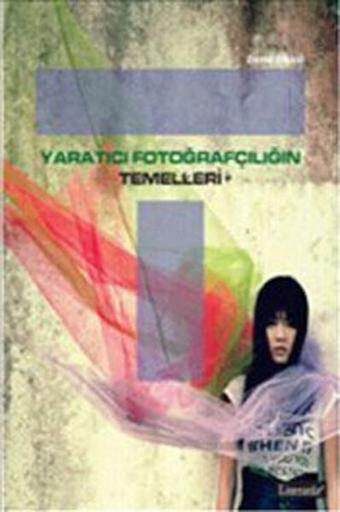 Yaratıcı Fotoğrafçılığın Temelleri - David Prakel - Literatür Yayıncılık