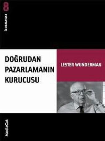 İz Bırakanlar 8 - Doğrudan Pazarlamanın Kurucusu - Lester Wunderman - MediaCat Yayıncılık
