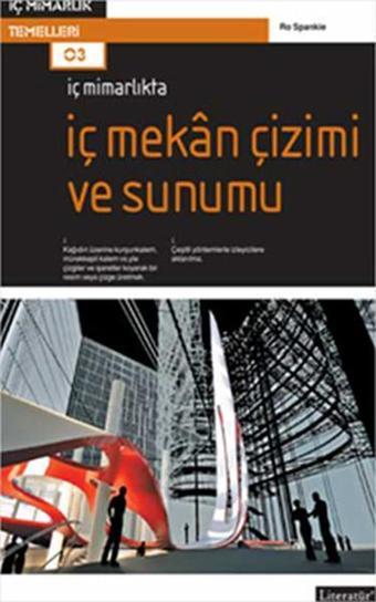 İç Mimarlıkta: İç Mekan Çizimi ve Sunumu - Ro Spankie - Literatür Yayıncılık