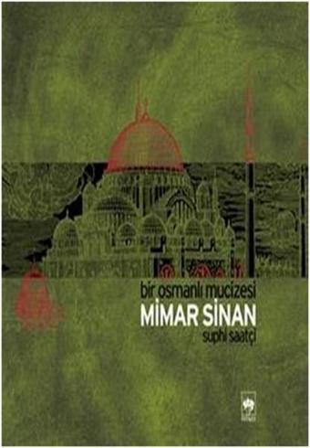 Bir Osmanlı Mucizesi Mimar Sinan - Ötüken Neşriyat