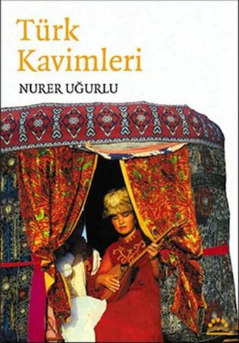 Türk Kavimleri - Nurer Uğurlu - Örgün Yayınları