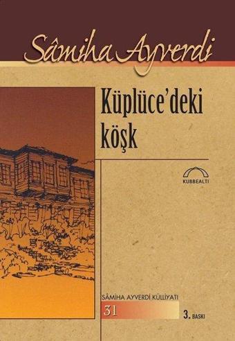 Küplücedeki Köşk - Kubbealtı Neşriyatı