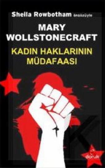 Kadın Haklarının Müdafaası - Mary Wollstonecraft - Doruk Yayınları