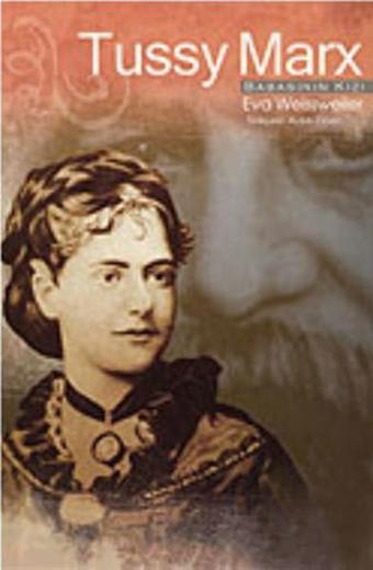 Tussy Marx Babasının Kızı - Eva Weissweiler - Çitlembik Yayınları