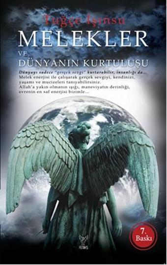 Melekler ve Dünyanın Kurtuluşu - Tuğçe Işınsu - Feniks Kitap