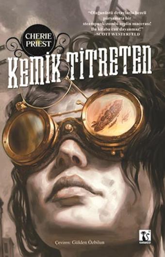 Kemik Titreten - Cherie Priest - Karakedi Yayınları