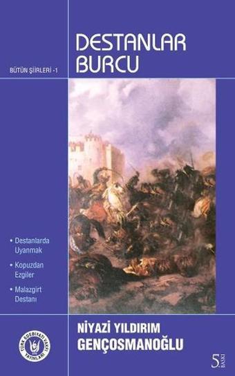 Destanlar Burcu - Niyazi Yıldırım Gençosmanoğlu - Türk Edebiyatı Vakfı Yayınları