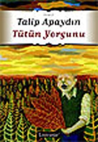 Tütün Yorgunu - Talip Apaydın - Literatür Yayıncılık