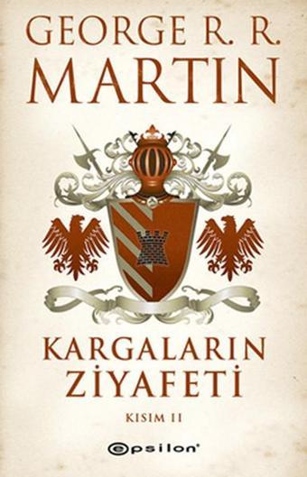 Kargaların Ziyafeti Kısım 2 - George R. R. Martin - Epsilon Yayınevi