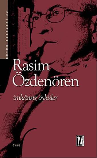 İmkansız Öyküler - Rasim Özdenören - İz Yayıncılık