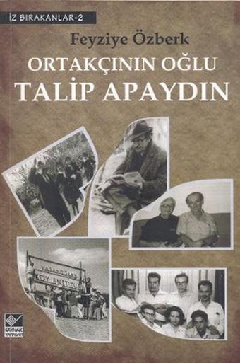 Ortakçının Oğlu Talip Apaydın - Feyziye Özberk - Kaynak Yayınları