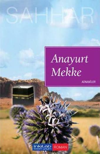 Anayurt Mekke - Abdülhamid Cude Es-Sahhar - İnkılab Yayınları