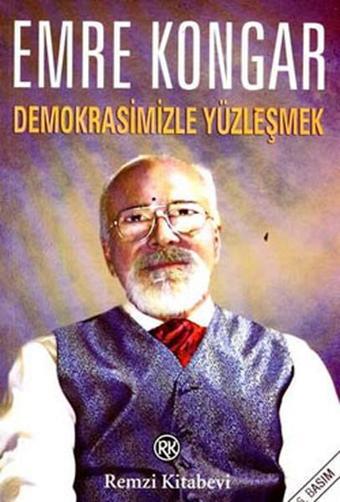 Demokrasimizle Yüzleşmek - Emre Kongar - Remzi Kitabevi