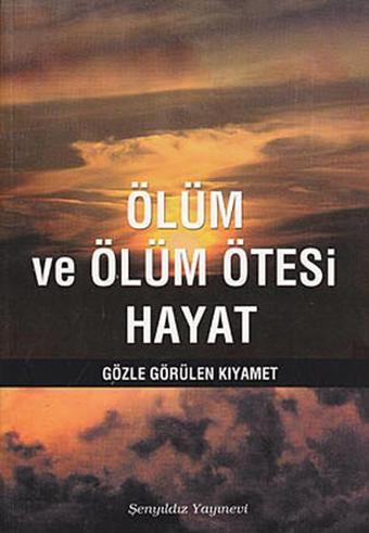 Ölüm ve Ölüm Ötesi Hayat - Muhammed Mahmud es-Savvaf - Şenyıldız