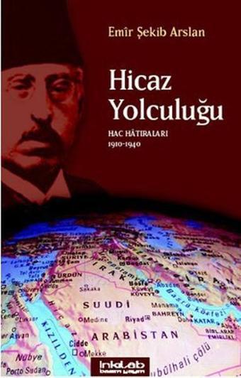 Hicaz Yolculuğu - Emir Şekip Arslan - İnkılab Yayınları