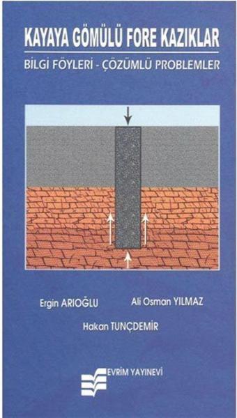 Kayaya Gömülü Fore Kazıklar - Bilgi Föyleri Çözümlü Problemler - Evrim Yayınevi