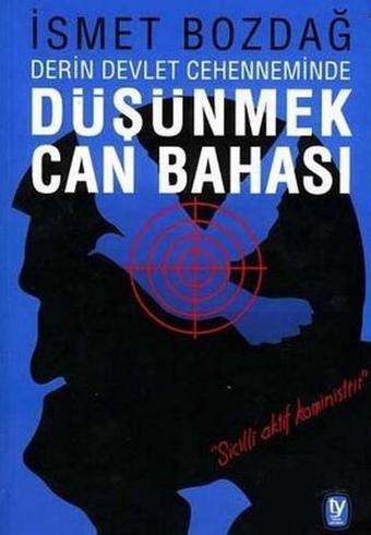 Derin Devlet Cehenneminde Düşünmek Can Bahası - İsmet Bozdağ - Tekin Yayınevi