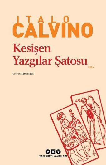 Kesişen Yazgılar Şatosu - Italo Calvino - Yapı Kredi Yayınları