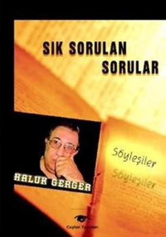 Sık Sorulan Sorular - Haluk Gerger - Ceylan Yayıncılık