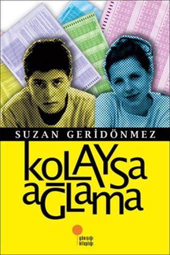 Kolaysa Ağlama - Suzan Geridönmez - Günışığı Kitaplığı