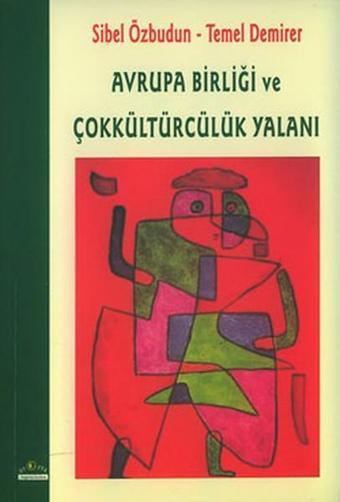 Avrupa Birliği ve Çokkültürcülük Yalanı - Sibel Özbudun - Ütopya Yayınevi