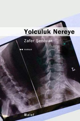 Yolculuk Nereye - Zafer Şenocak - Alef