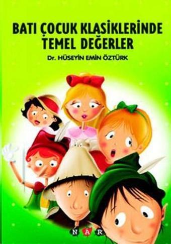 Batı Çocuk Klasiklerinde Temel Değerler - Hüseyin Emin Öztürk - Nar Yayınları