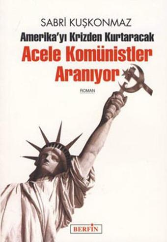 Acele Komünistler Aranıyor - Sabri Kuşkonmaz - Berfin Yayınları