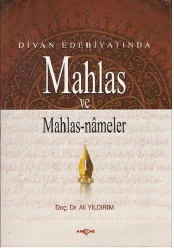 Divan Edebiyatında Mahlas ve Mahlasnameler - Ali Yıldırım - Akçağ Yayınları