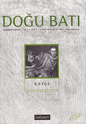 Doğu Batı Düşünce Dergisi Sayı: 6 - Kaygı - Taşkın Takış - Doğu Batı Dergileri