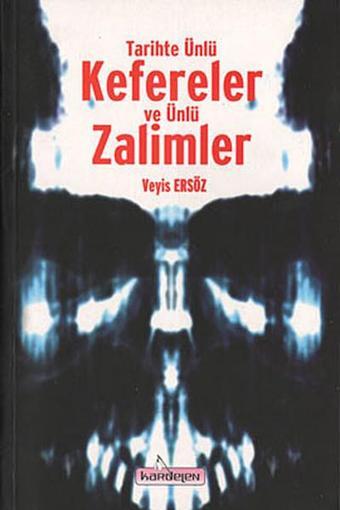 Tarihte Ünlü Kefereler ve Ünlü Zalimler - Veyis Ersöz - Kardelen Yayınları