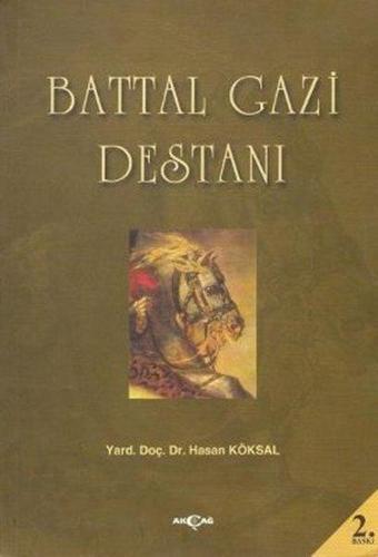 Battal Gazi Destanı - Hasan Köksal - Akçağ Yayınları