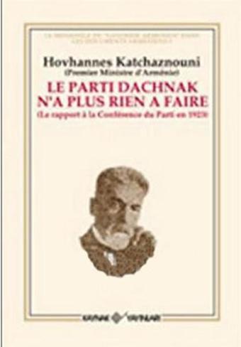 Le Parti Dachnak Na Plus Rien a Faire - Hovhannes Katchaznouni - Kaynak Yayınları