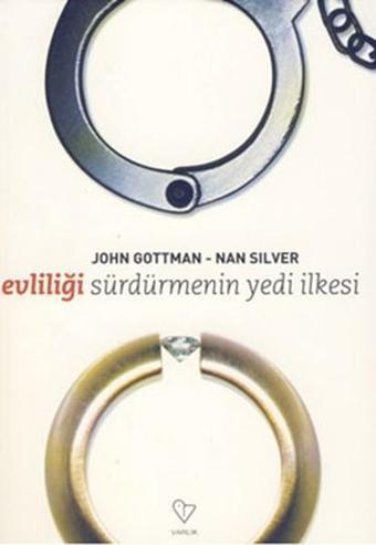 Evliliği Sürdürmenin Yedi İlkesi - John Gottman - Varlık Yayınları