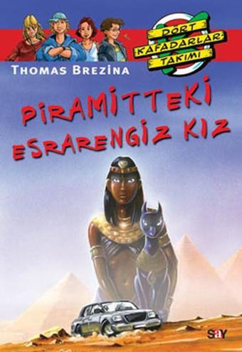 Dört Kafadarlar - Piramitteki Esrarengiz Kız - Thomas Brezina - Say Çocuk