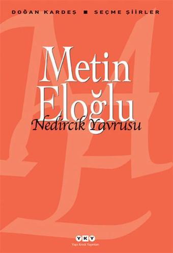 Nedircik Yavrusu - Seçme Şiirler - Metin Eloğlu - Yapı Kredi Yayınları