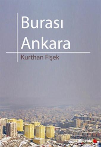 Burası Ankara - Kurthan Fişek - Phoenix