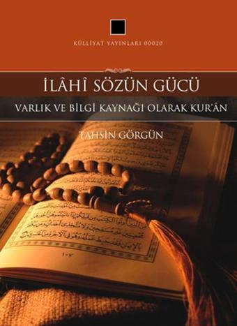 İlahi Sözün Gücü - Tahsin Görgün - Külliyat Yayınları