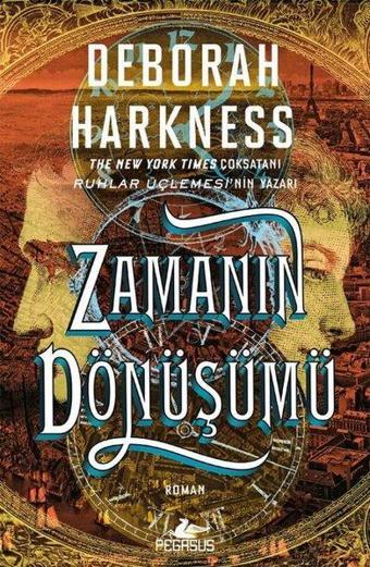 Zamanın Dönüşümü - Deborah Harkness Harkness - Pegasus Yayınevi