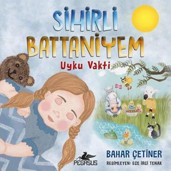 Sihirli Battaniyem: Uyku Vakti - Bahar Çetiner - Pegasus Yayınevi